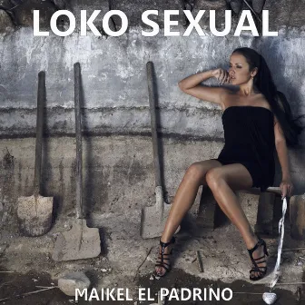 Loko Sexual by Maikel El Padrino