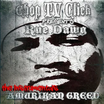 Amurikan Greed- The Instrumentals by Rue Dawg