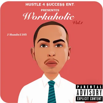 Workaholic by J Hundo 1105