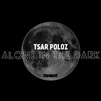 Alone In The Dark by Tsar Poloz