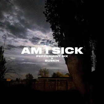 Am I Sick by Buskin