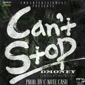 Can't Stop by C-Note Cash