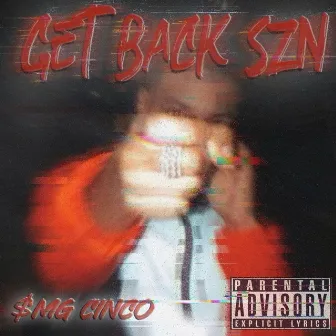 Get Back SZN by $mG Cinco