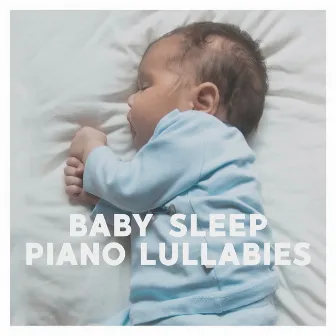 Baby Sleep Piano Lullabies by Wonderful Lullabies