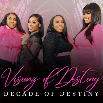 Decade Of Destiny by Visionz Of Destiny