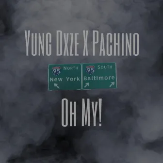 Oh My! by yung dxze