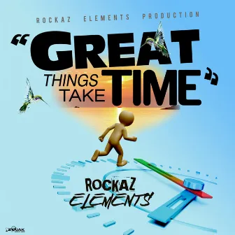 Great Things Take Time - Single by Rockaz Elements