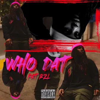 Who Dat by Pat RZL