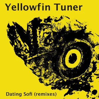 Dating Sofi (Remixes) by YellowFin Tuner