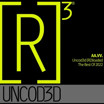 Uncod3d [R]3loaded - The Best Of 2022 by Michele Mausi