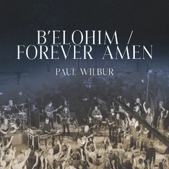 B'Elohim / Forever Amen (Live) by Paul Wilbur