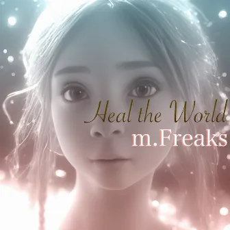 Heal the World by m.Freaks