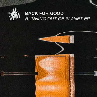 Running out of Planet EP by Back For Good