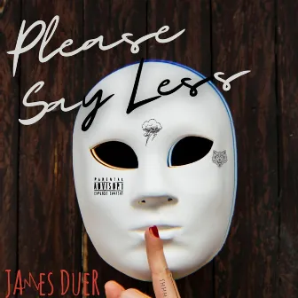 Please Say Less by James Duer