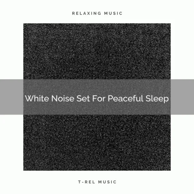 White Noise Set For Peaceful Sleep