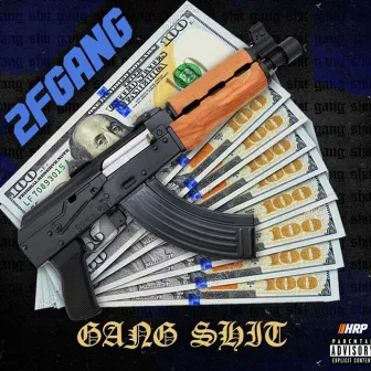 Gang Shit by 2F