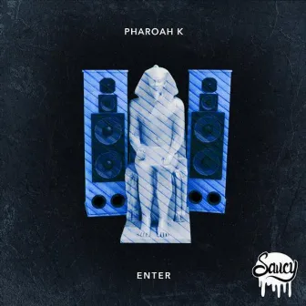 Enter by Pharaoh K