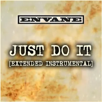 Just Do It (Extended Instrumental) by Envane