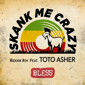 Bless (feat. Toto Asher) - Riddim #09 In Vino Veritas by Skank Me Crazy