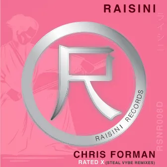 Rated X (Steal Vybe Remixes) by Chris Forman