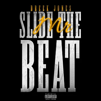 Mr.Slide The Beat by Dreek Jones