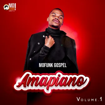 Mofunk Gospel Amapiano, Vol. 1 by Mofunk Gospel