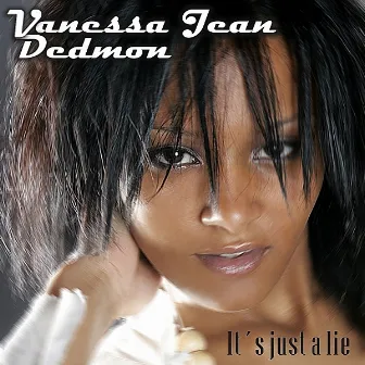 It´s Just A Lie by Vanessa Jean Dedmon