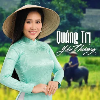 Quảng Trị Yêu Thương by Vân Khánh