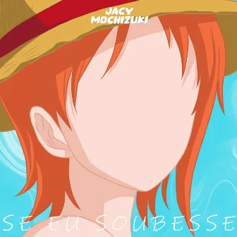 Rap da Nami (One Piece) - Se Eu Soubesse by Jacy Mochizuki