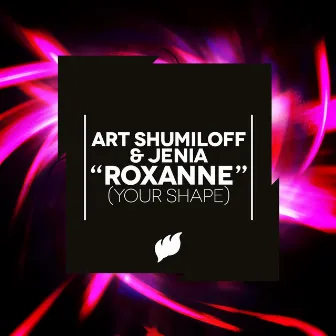 Roxanne (Your Shape) by Jenia