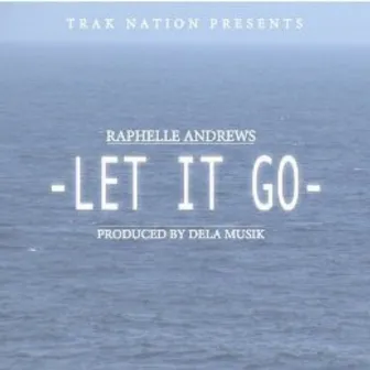 Let It Go by Trak-Nation