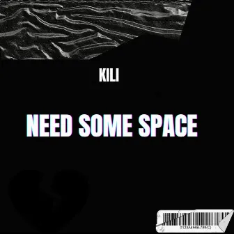 Need Some Space by Kili