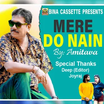 MERE DO NAIN by Amitava