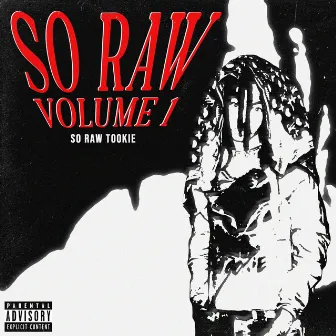 SO RAW VOLUME 1 by So Raw Tookie