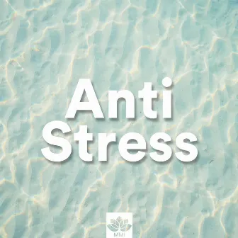 Anti Stress (Music for Insomnia, Deep relaxation and Wellness) by Mario Guitarra