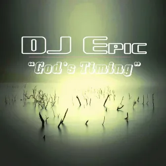 God's Timing by DJ Epic