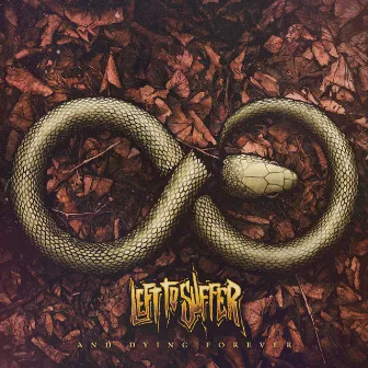 And Dying Forever by Left to Suffer