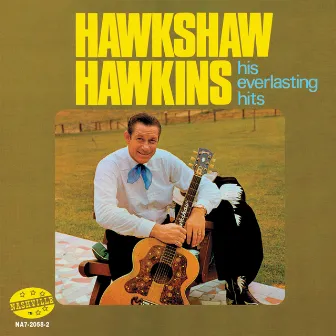 His Everlasting Hits by Hawkshaw Hawkins