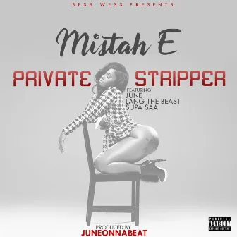 Private Stripper (feat. June, Lang The Beast & Supa Saa) by Mistah E