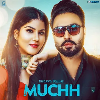 Muchh by Nishawn Bhullar