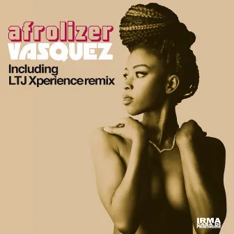 Afrolizer (Including LTJ Xperience Remix) by Vasquez