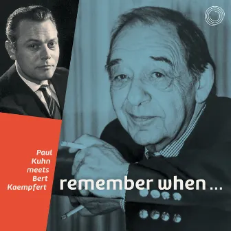 Remember When... (Paul Kuhn Meets Bert Kaempfert) by Paul Kuhn