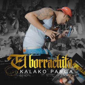 El borrachito by Kalako Parga Oficial