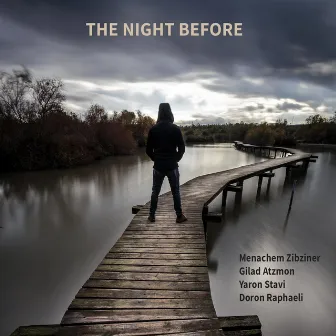 The Night Before (Feat. Gilad Atzmon, Yaron Stavi & Doron Raphaeli) by Menachem Zibziner