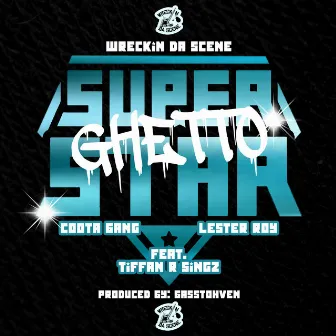 Ghetto Super Star (Clean) by Coota Bang