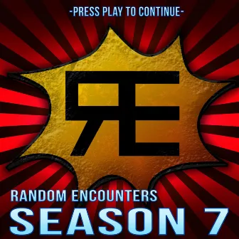 Random Encounters: Season 7 by Random Encounters