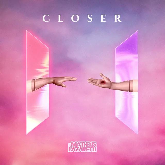 Closer