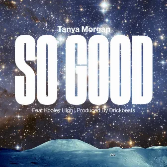 So Good (feat. Kooley High) by Tanya Morgan