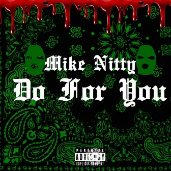 Do For You (feat. Sydewaise) by Mike Nitty