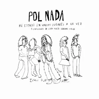 He Estado en Varios Lugares a la Vez: 5 Canciones de Lobo Suelto Cordero Atado by Pol Nada